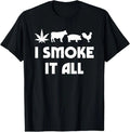 I Smoke It All Funny For Men Women Unisex