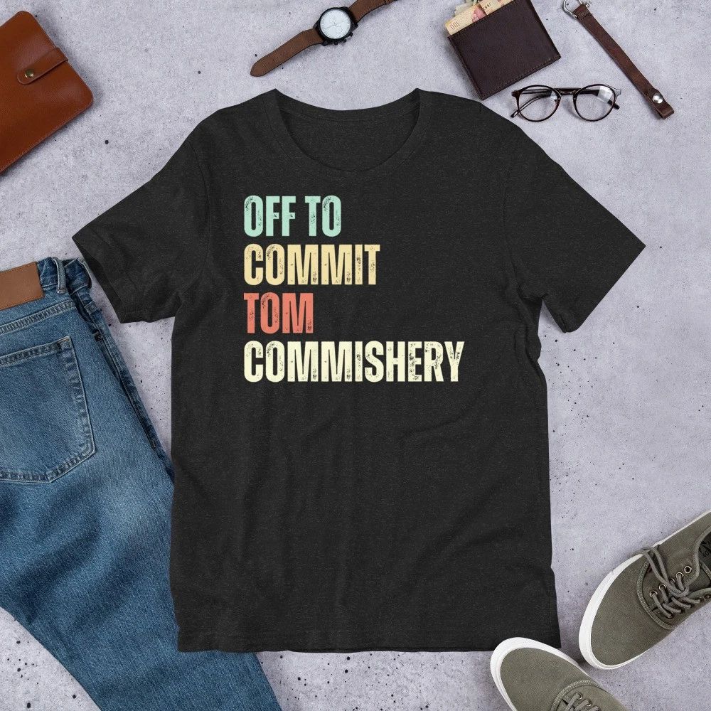 Off To Commit Tom Commishery Funny Fantasy Football Draft Unisex