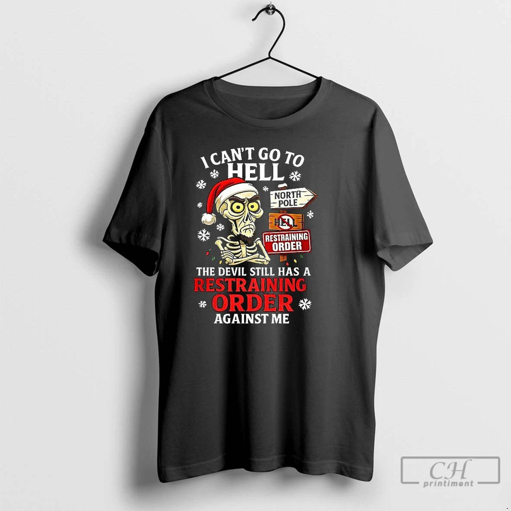 Premium I Cant Go To Hell The Devil Still Has A Restraining Order Against Me Unisex