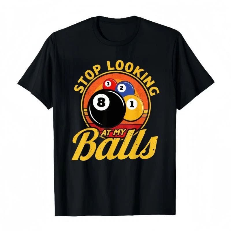 Funny Billiards Stop Looking At My Balls Black 8 Tee Graphic Tee Unisex