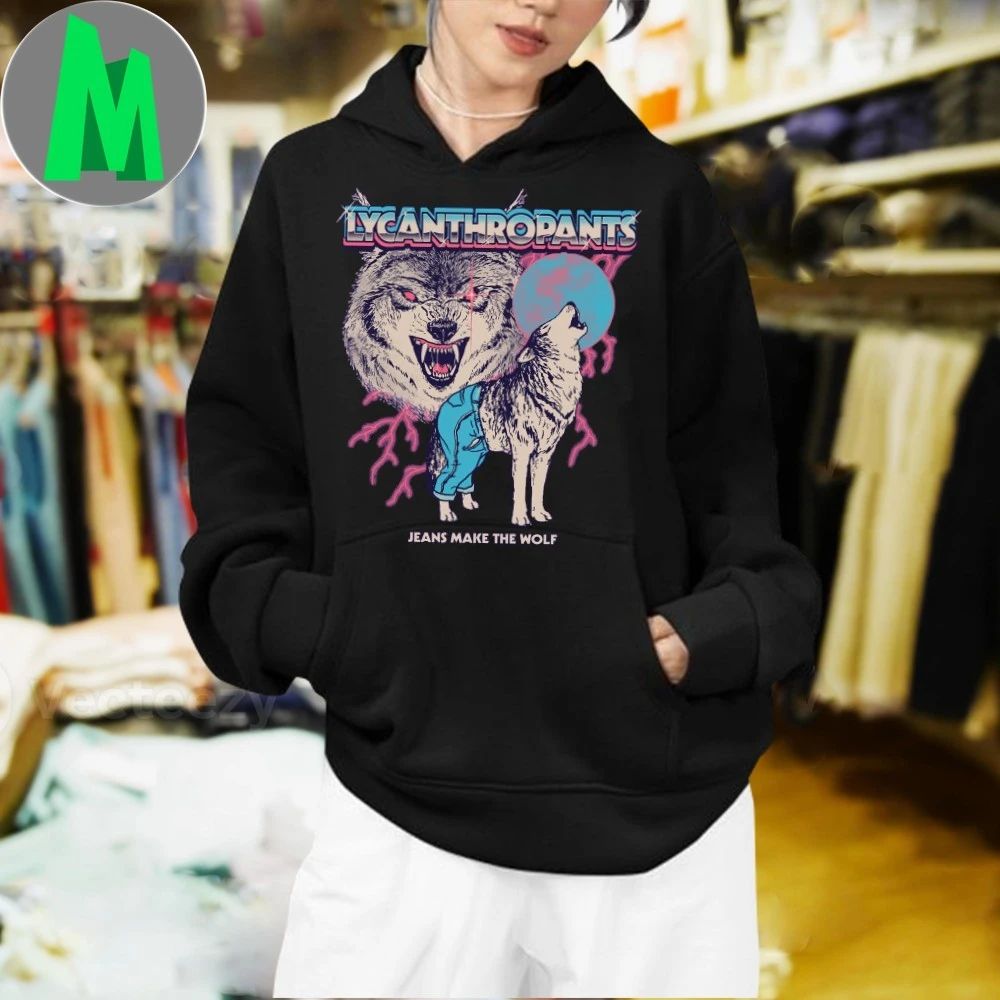 Lycanthropants Jeans Make The Wolf Shirt Unisex