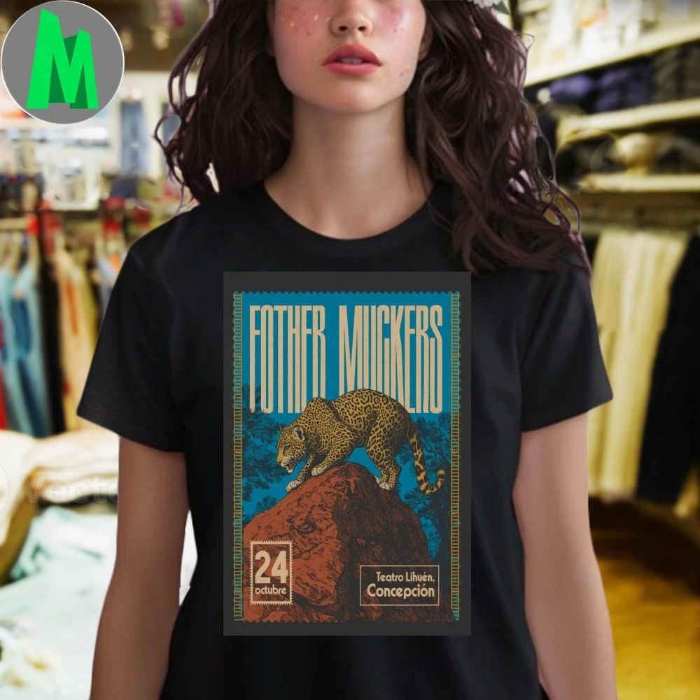 Fother Muckers October 24 2025 Teatro Lihuen Concepción Poster Shirt Unisex