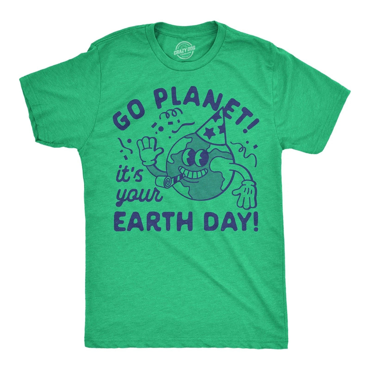 Mens Funny T Shirts Go Planet Its Your Earth Day Sarcastic Graphic Tee for Men Unisex