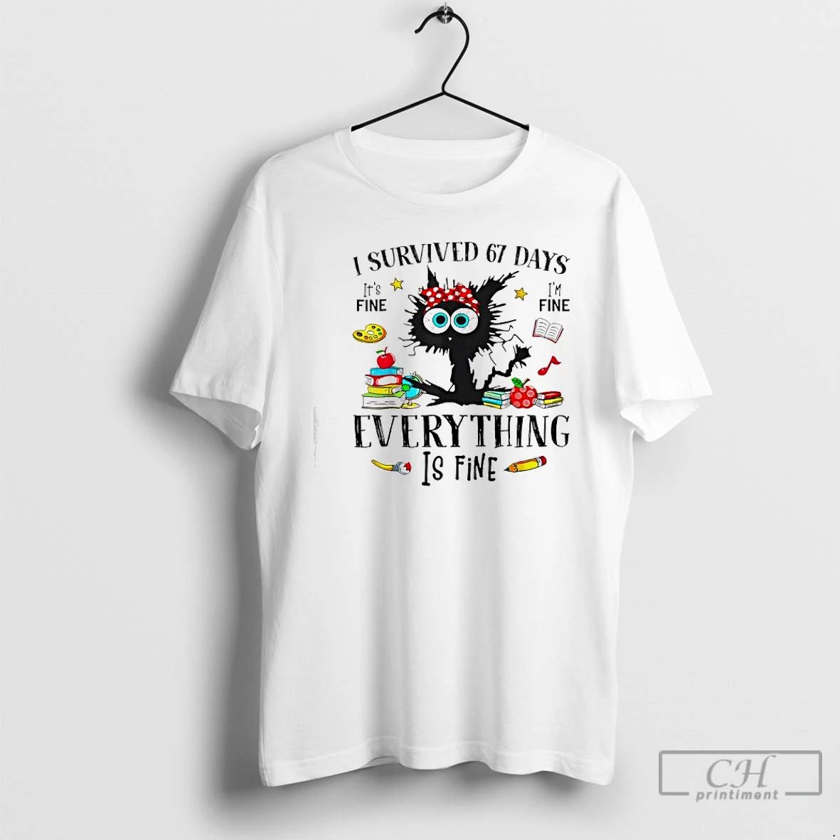 Premium Black Cat I Survived 67 Days Its Fine Im Fine Everything Is Fine Unisex