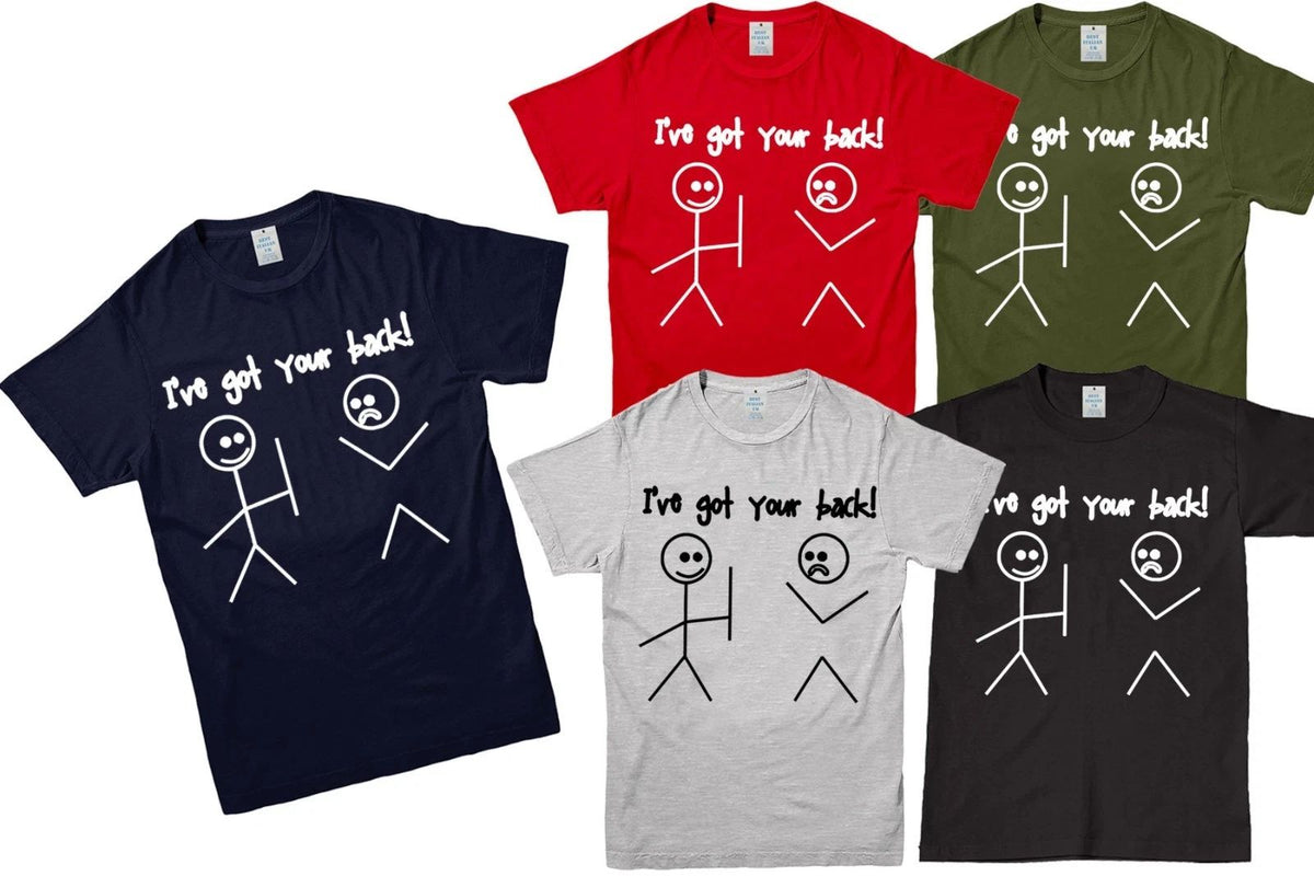 I'VE GOT YOUR BACK! SLOGAN PRINT TRENDY GEEK FUNNY INSPIRED MALE ADULT Unisex