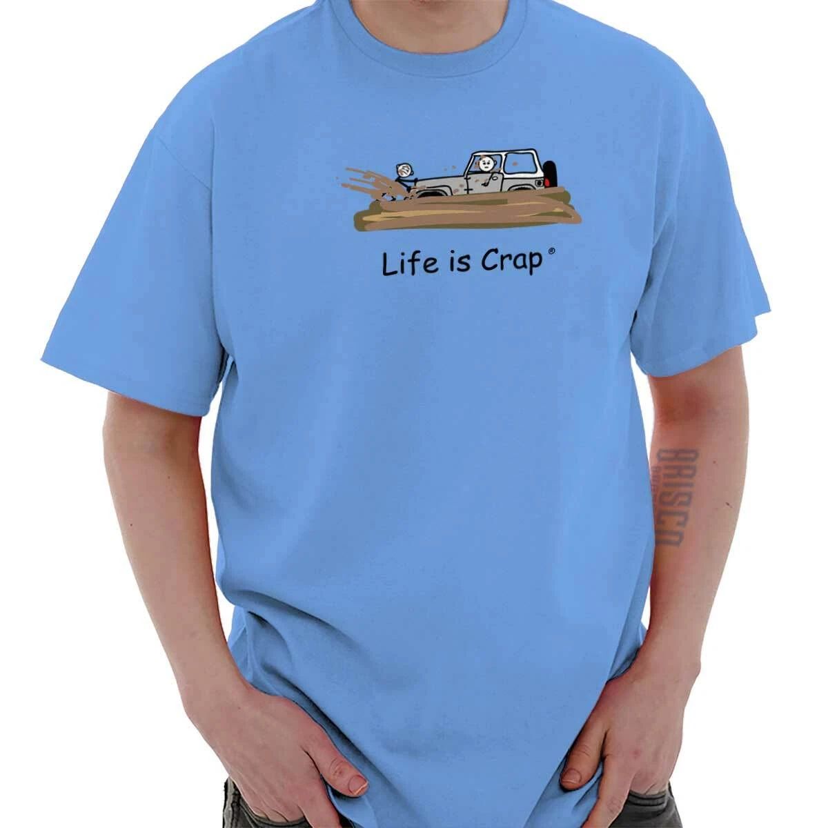 Life Is Crap Car Off Roading Mud Funny Gift Mens Casual Crewneck T Shirts Tees Unisex