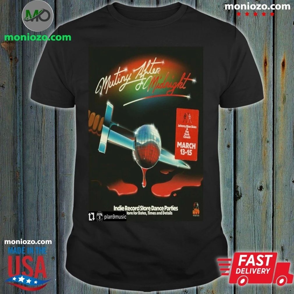 Johnny Blue Skies & The Dark Clouds Poster Mutiny After Midnight Mar 13-15 2026 Shirt Unisex