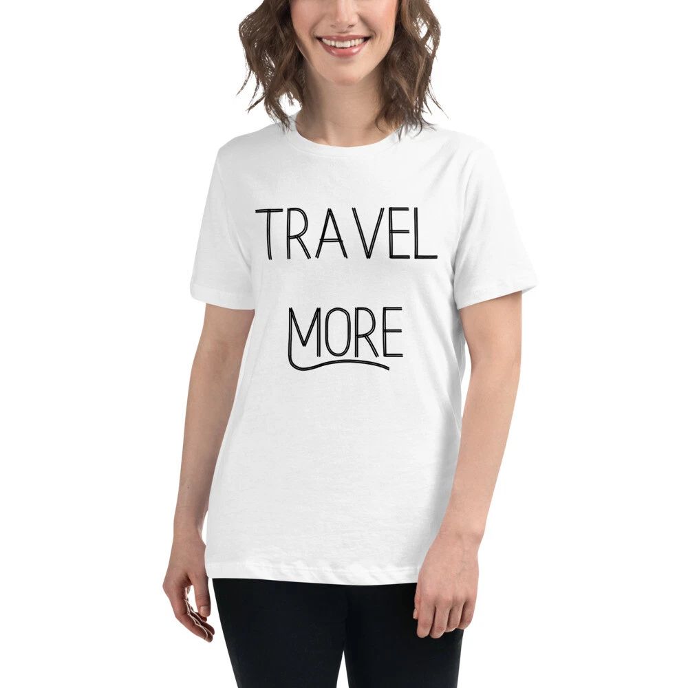 Travel More Women's Relaxed Unisex