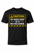 Funny Introvert Shirt Caution My Whole Body Is A No-No Zone Graphic Tee Unisex