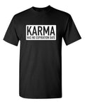 Karma Has No Expiration Date Sarcastic Humor Graphic Novelty Funny T Shirt Unisex