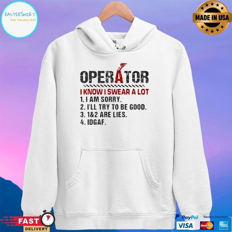 Operator I Know I Swear A Lot I Am Sorry I’ll Try To Be Good 1 And 2 Are Lies IDGAF