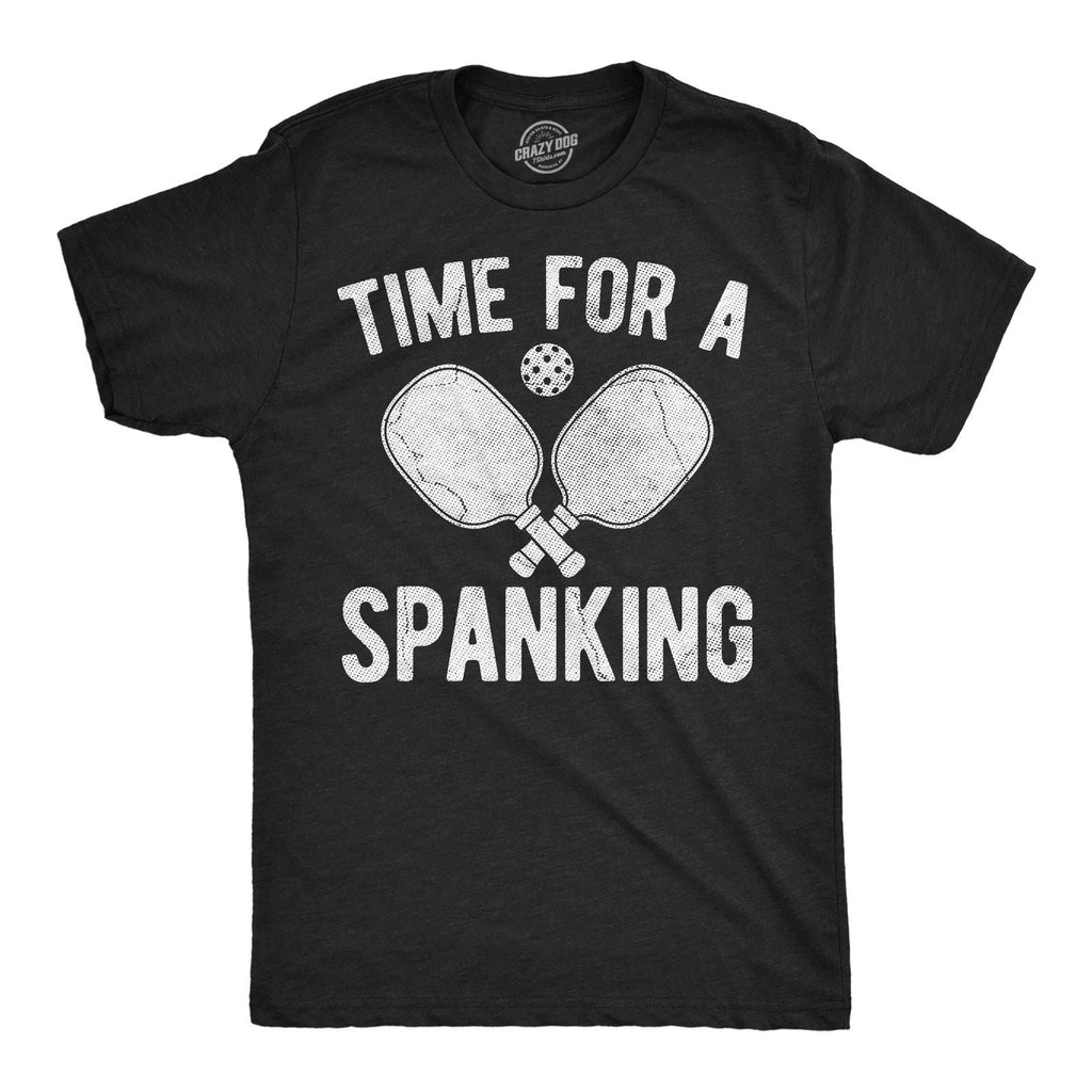 Mens Funny T Shirts Time for A Spanking Sarcastic Pickleball Graphic Novelty Unisex