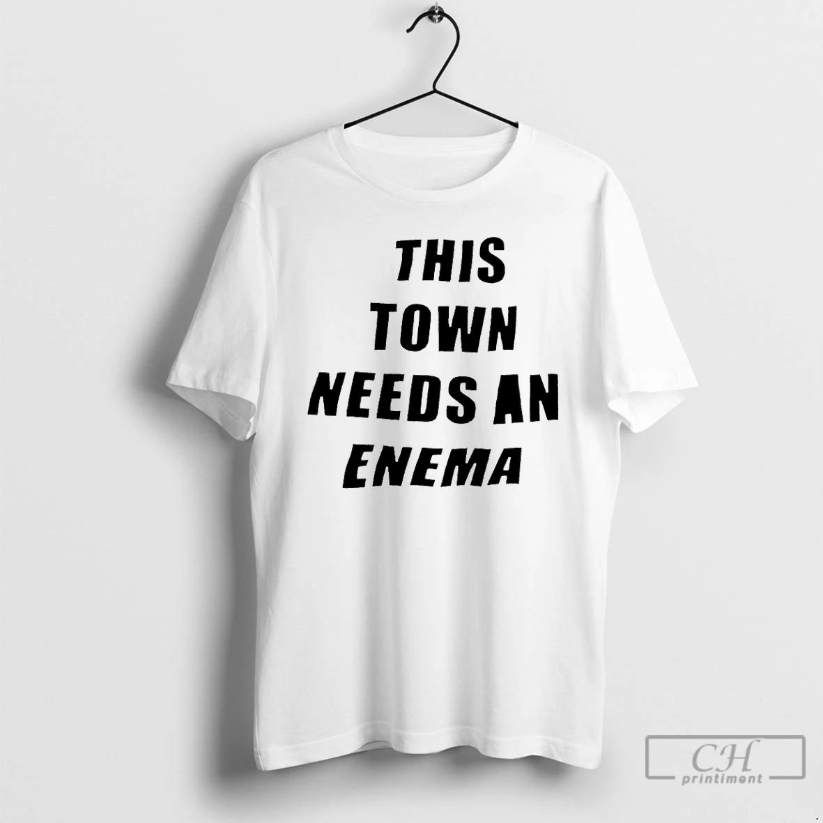 Classic This Town Needs An Enema T Shirts Unisex