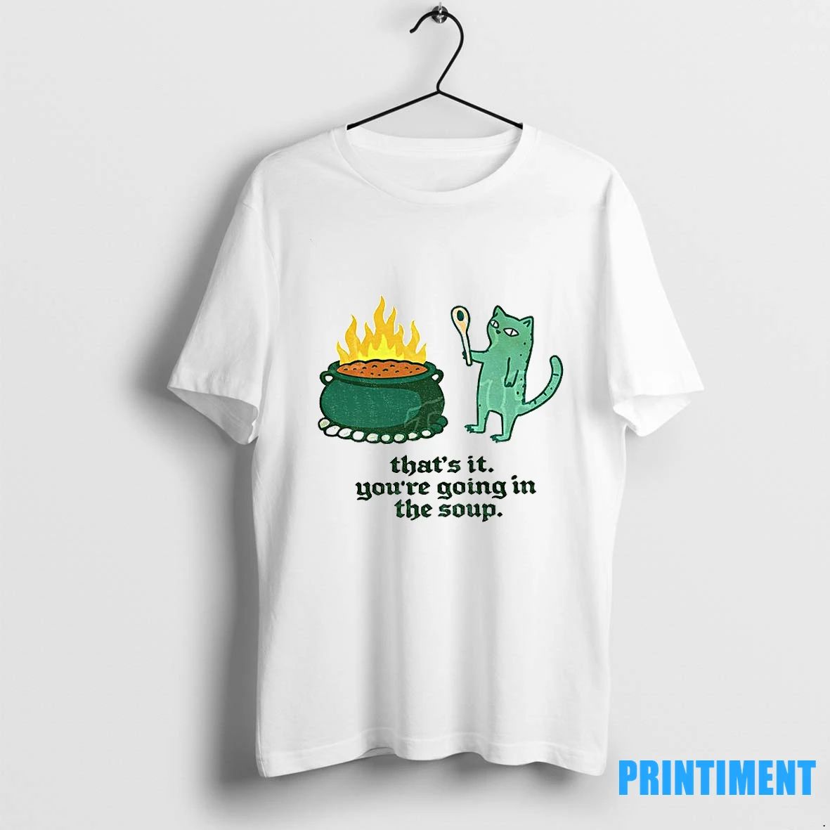 Sarcastic Cat Thats It Youre Going In The Soup Tshirts Sweater Unisex