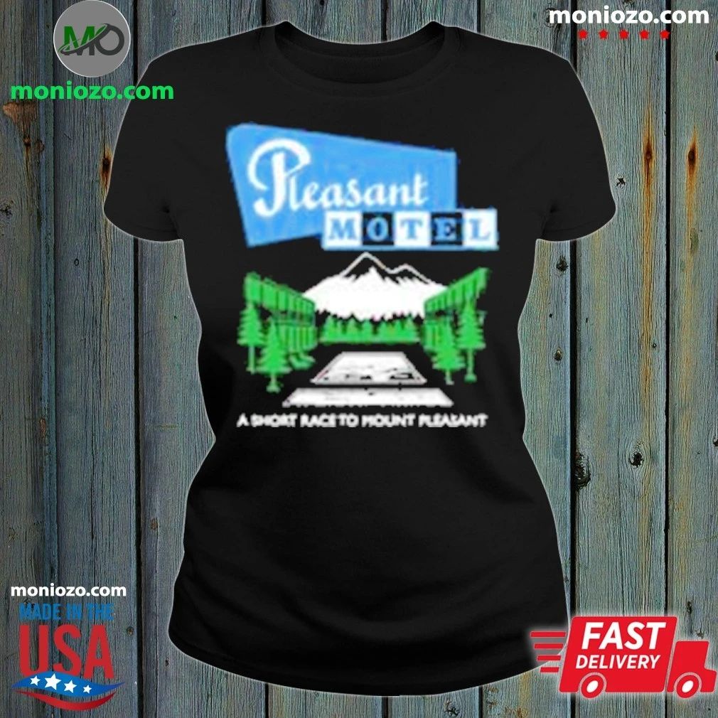 Original Racing Mount Pleasant Pleasant Motel Shirt Unisex