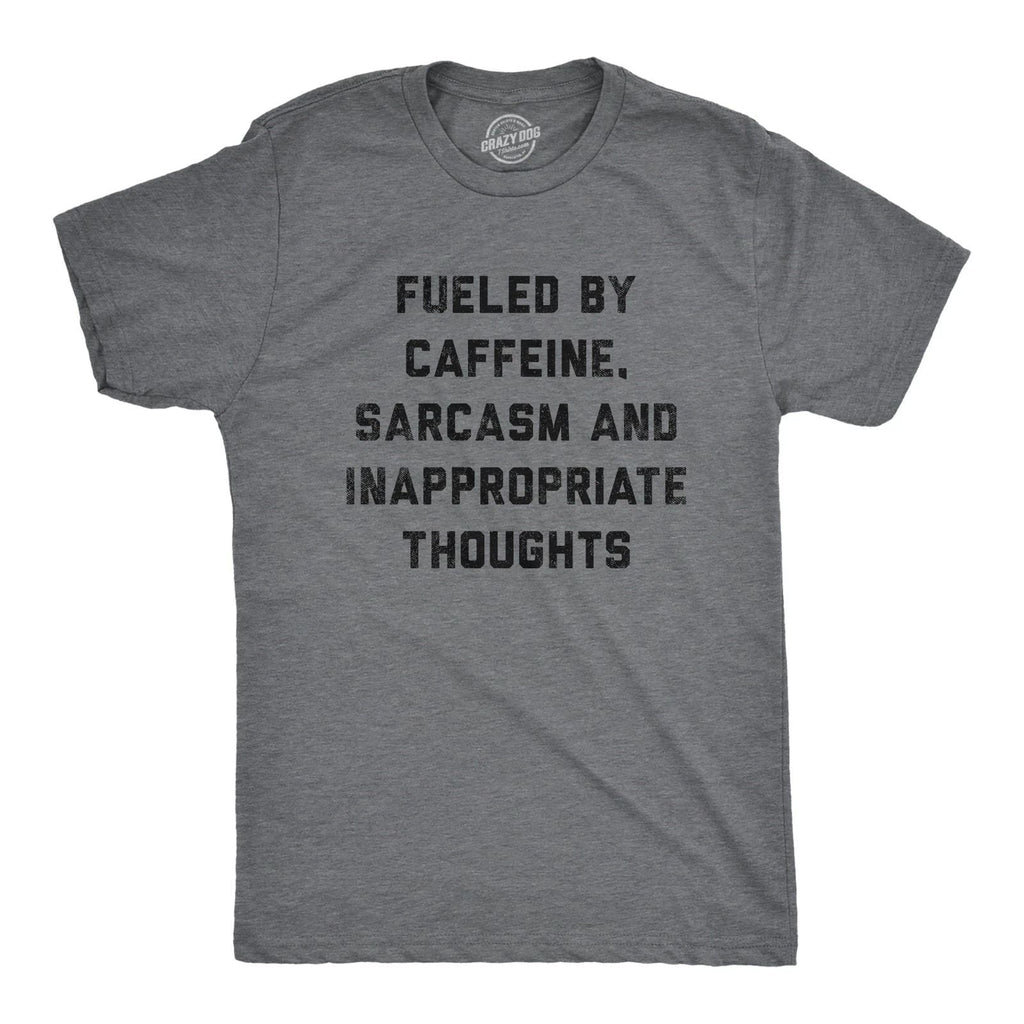 Mens Fueled By Caffeine Sarcasm and Inappropriate Thoughts T Shirt Funny Coffee Unisex
