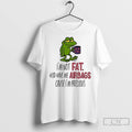 Premium Frog Im Not Fat God Gave Me Airbags Cause Im Precious Unisex