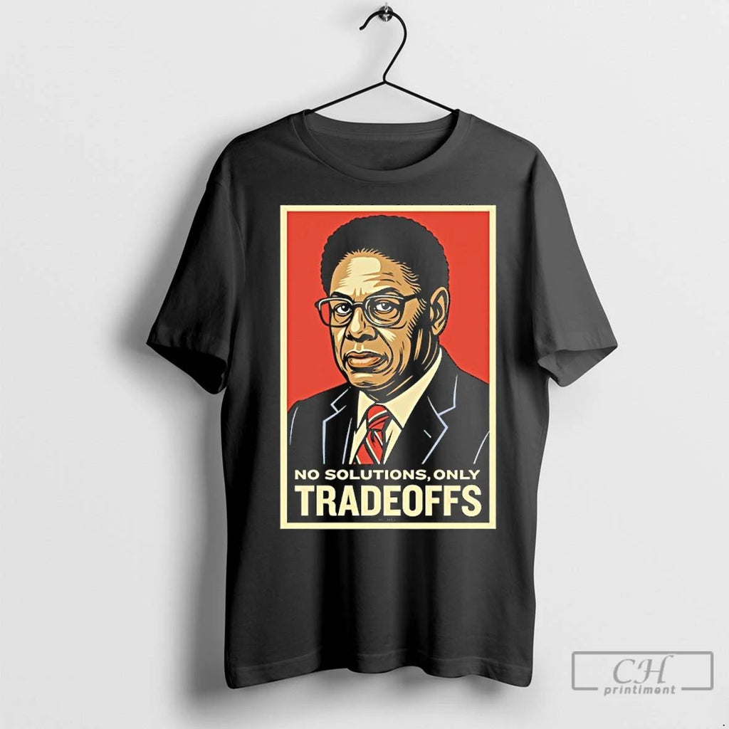 Premium Thomas Sowell Tradeoffs No Solutions Only Unisex