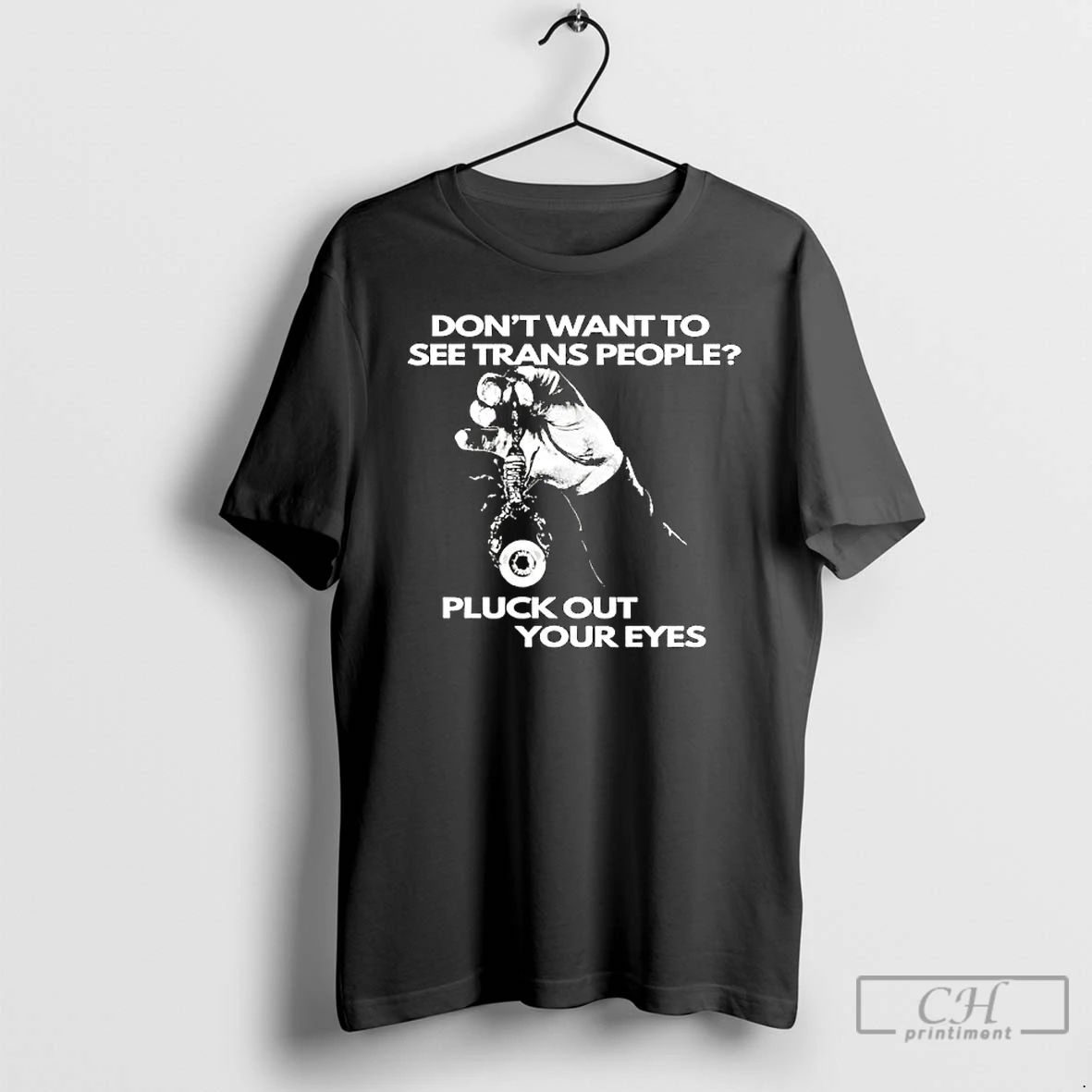 Premium Dont Want To See Trans People Pluck Out Your Eyes T Shirts Unisex