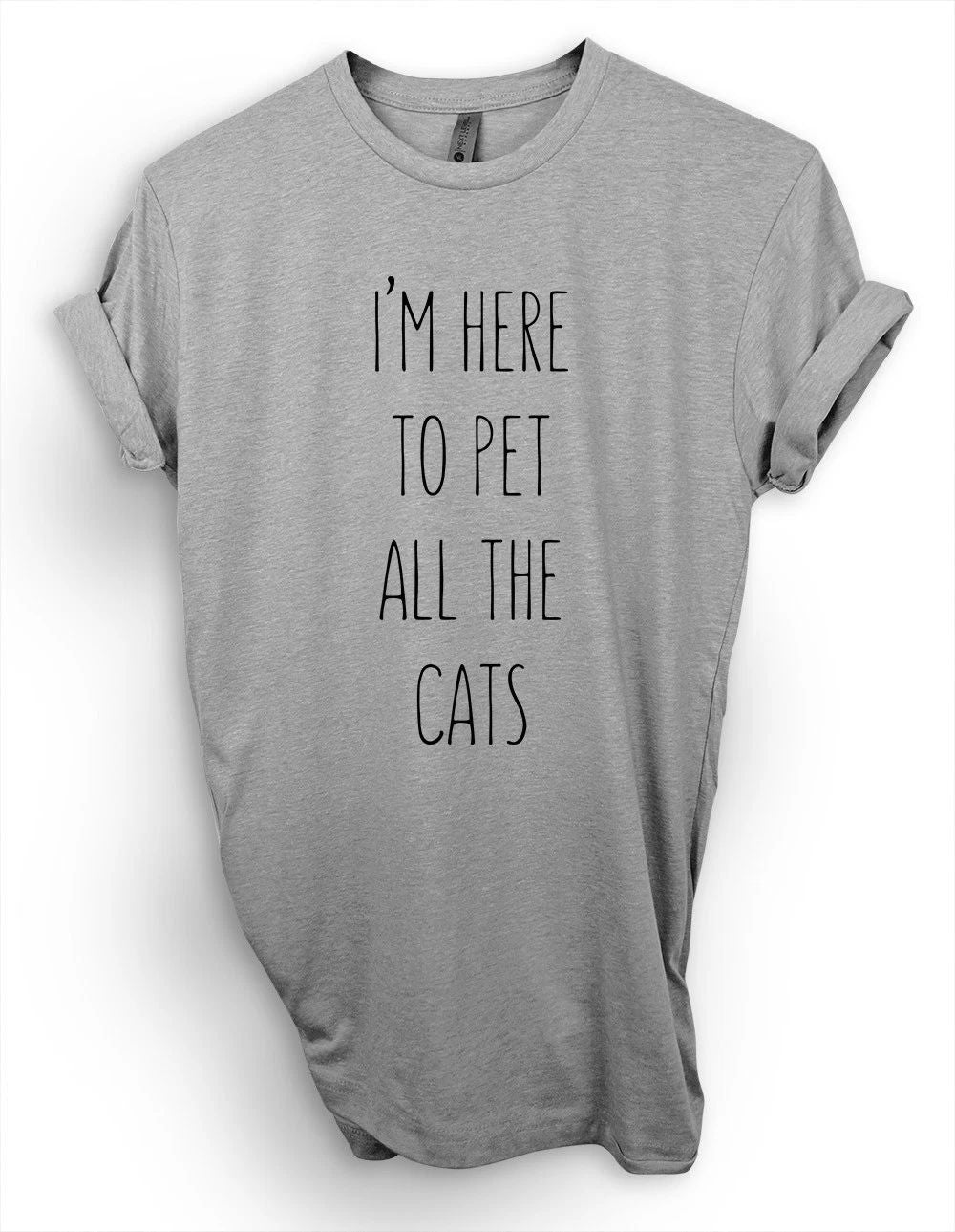 I'm Here To Pet All The Cats , Cat Lover Shirt, Gift For Cat Owner Unisex