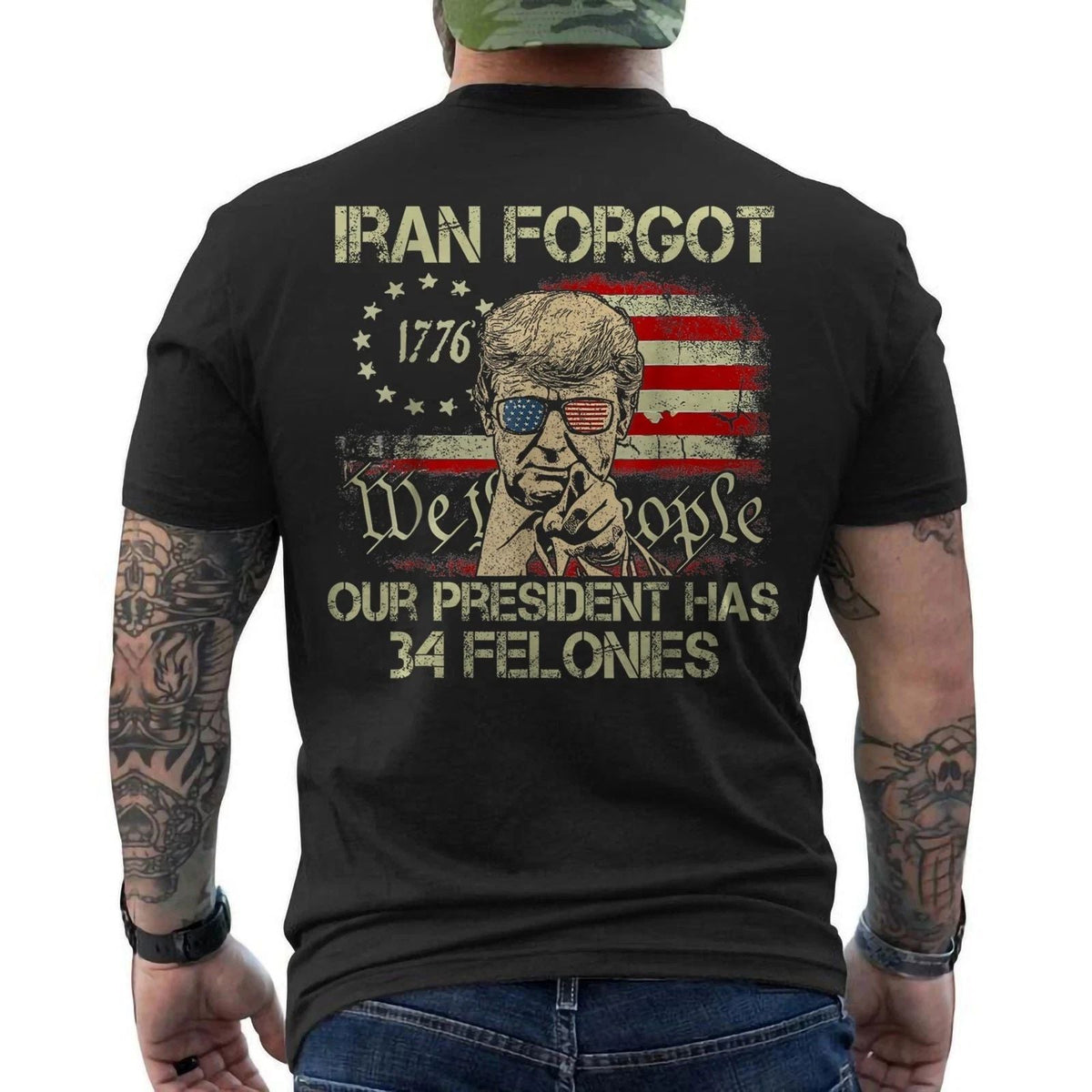 Iran Forgot Our President Has 34 Felonies American Flag Vintage ON BACk Unisex
