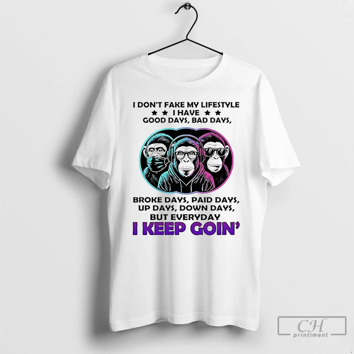 Classic Monkey I Dont Fake My Lifestyle I Have Good Days Bad Days T Shirts Unisex