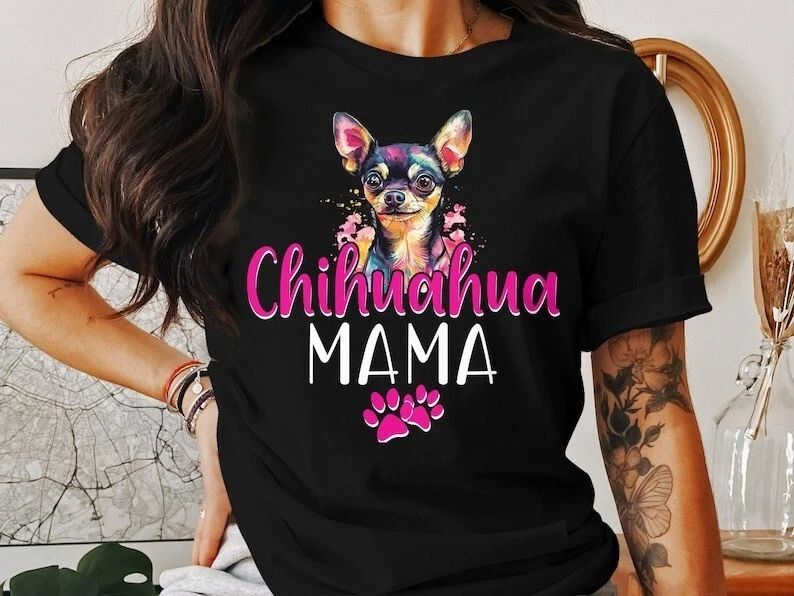 Cute Chihuahua Mama , Dog Lover Gift, Women Casual Wear, Graphic Tee for Unisex