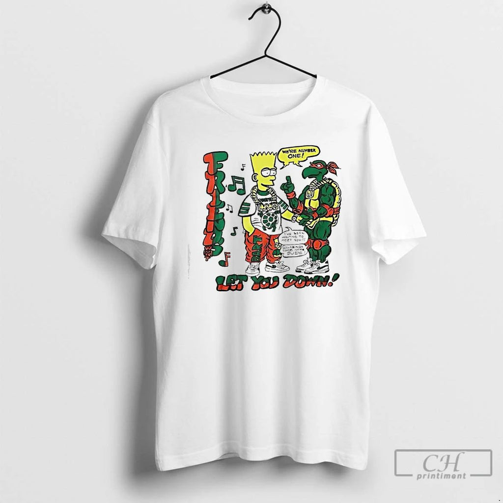 Premium Bart Simpson And Teenage Mutant Ninja Turtle Friends Let You Down T Shirts Unisex