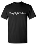 Pray Fight Sarcastic Humor Graphic Tee Gift For Men Novelty Funny T Shirt Unisex