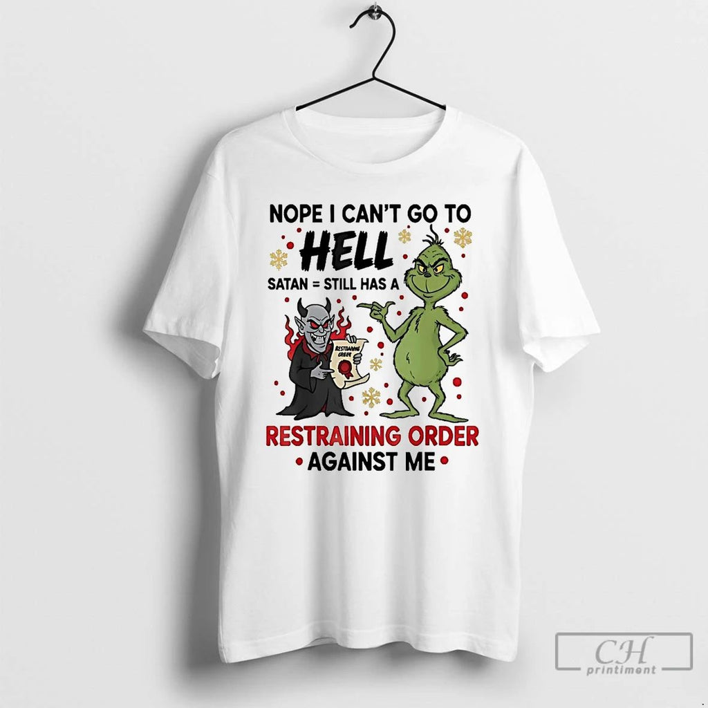 Premium Grinch Nope I Cant Go To Hell Satan Still Christmas T Shirts Unisex