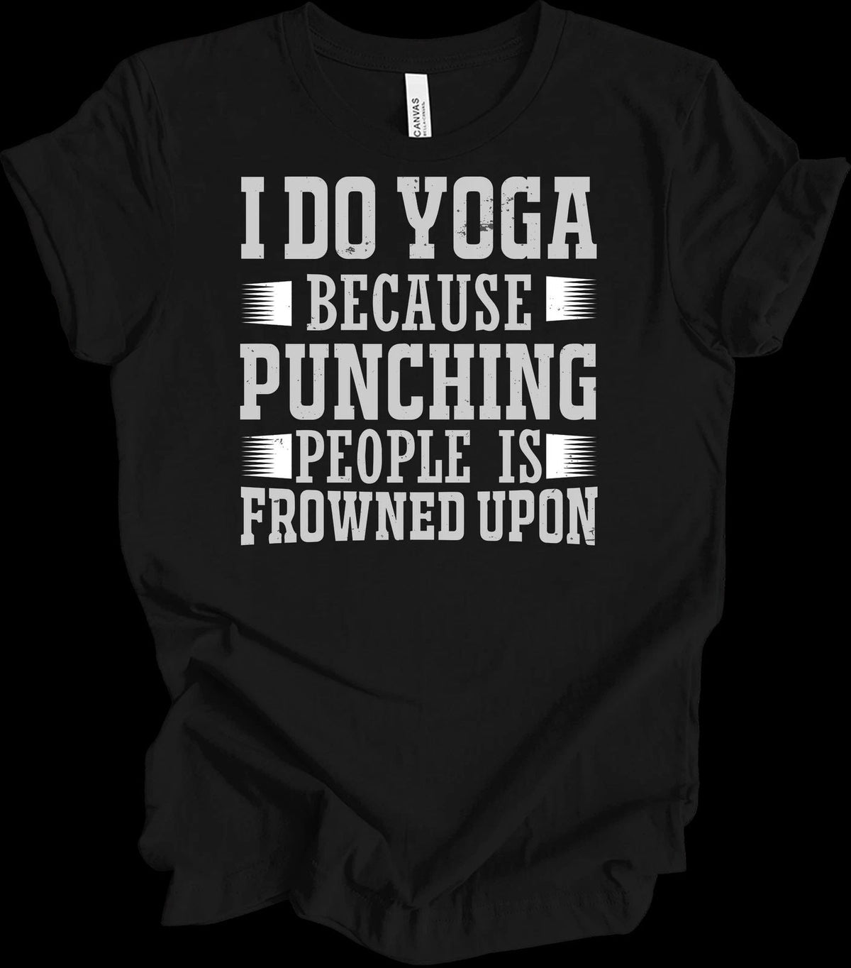 I Do Yoga Because Punching People Is Frowned Upon Funny Yoga Gift Sassy Unisex