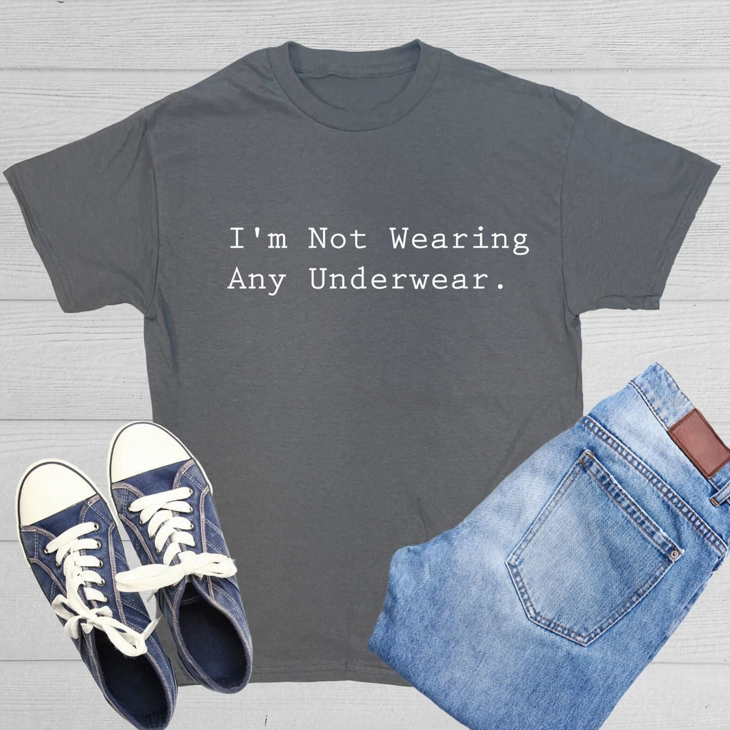 I'm Not Wearing Sarcastic Humor Graphic Tee Gift For Men Novelty Funny T Shirt Unisex