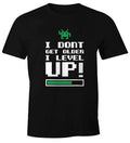 Men's I don't get older I level up Fun Shirt Moonworks® Unisex