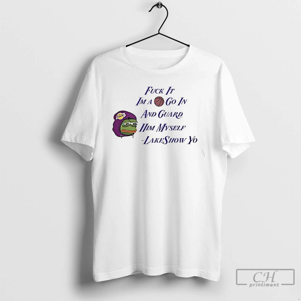 Classic Los Angeles Lakers Lakeshow Yo Fuck It Im A Go In And Guard Him Unisex