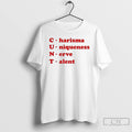 Classic Cunt Charisma Uniqueness Nerve Talent T Shirts Unisex