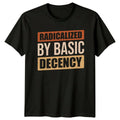Radicalized By Basic Mens Humor Unisex