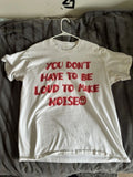 White “You Don’t Have To Be Loud To Make Noise” Short Sleeve Men's Unisex