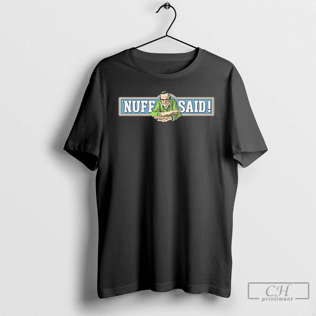 Classic Stan Lee Nuff Said T Shirts Unisex