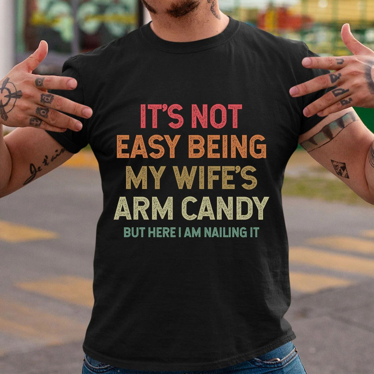 My Wife’s Arm Candy Shirt Funny Husband Gift From Wife Father’s Day Tee Men Unisex