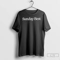 Premium Sunday Best T Shirts Unisex