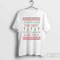 Classic Jesus Was The Most Outstanding In His Field Christmas Ugly T Shirts Unisex