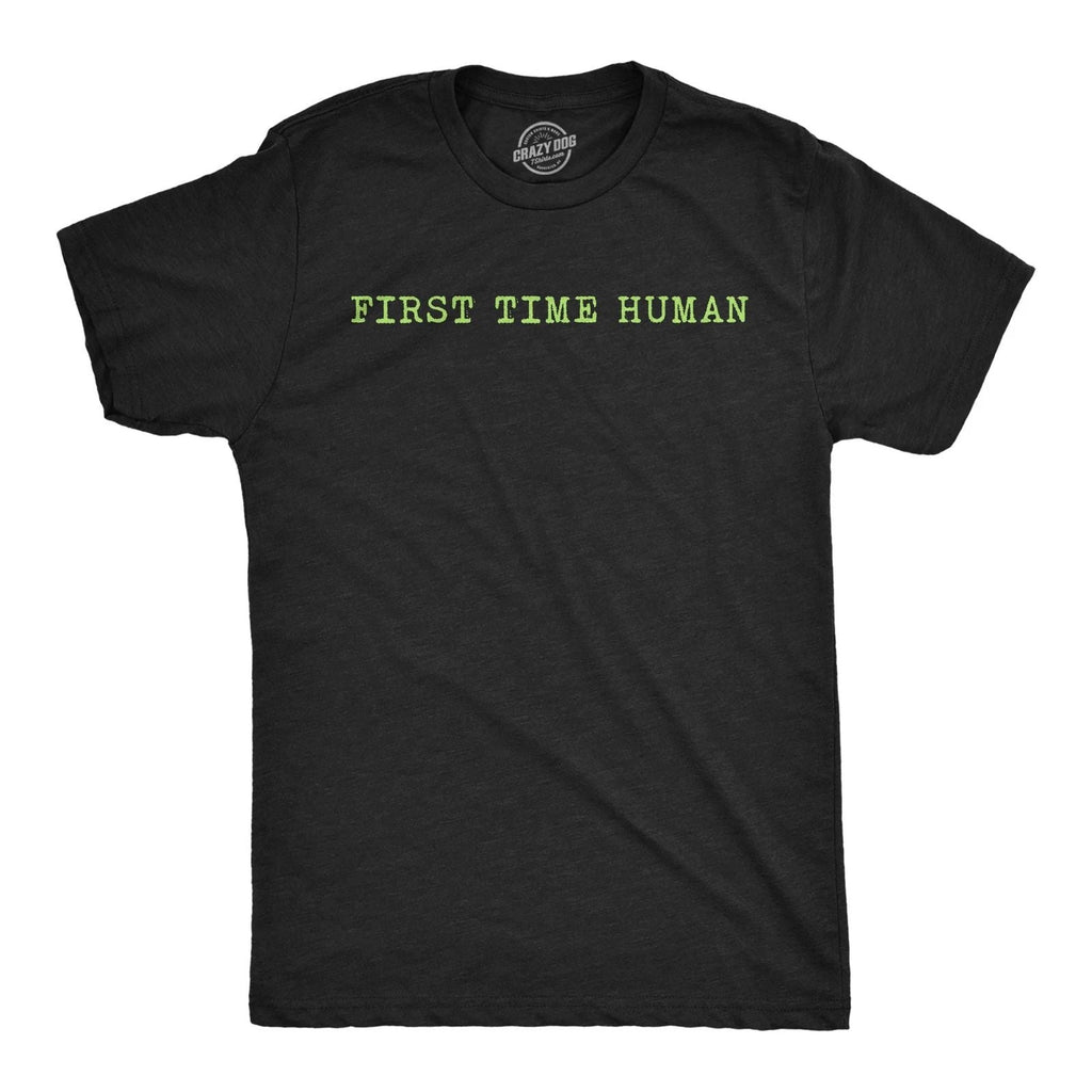 Mens Funny T Shirts First Time Human Sarcastic Graphic Novelty Tee for Men Unisex