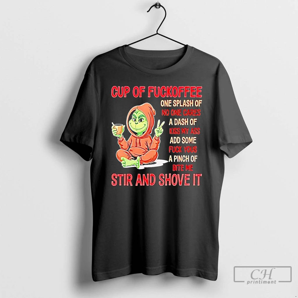 Premium Grinch Cup Of Fuckoffee One Splash Of No One Cares Christmas T Shirts Unisex