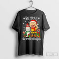 Premium Be You The World Will Adjust Peanuts Unisex