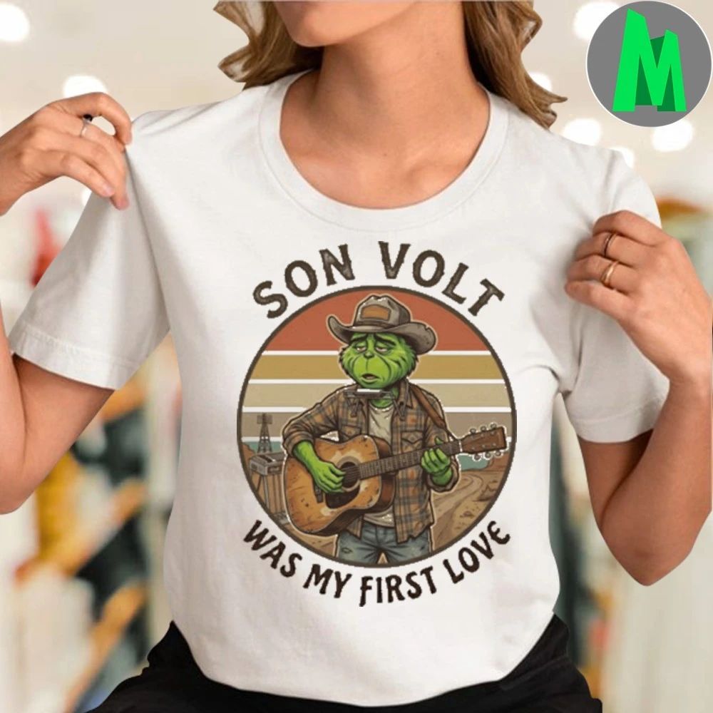 SON VOLT Was My First Love Funny Grinch Christmas Unisex