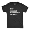 Mens Bad Choices Make Good Stories T Shirt Funny Poor Decisions Trouble Maker Unisex
