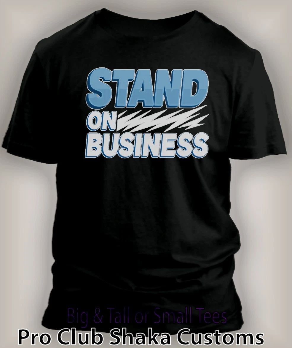 Men"s Stand on Business Tee Shirt Graphic Big Tall Small Pro Club Shaka tshirt Unisex