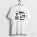 Classic Skeleton Id Listen To Your Drama But My Ears Are On Strike T Shirts Unisex