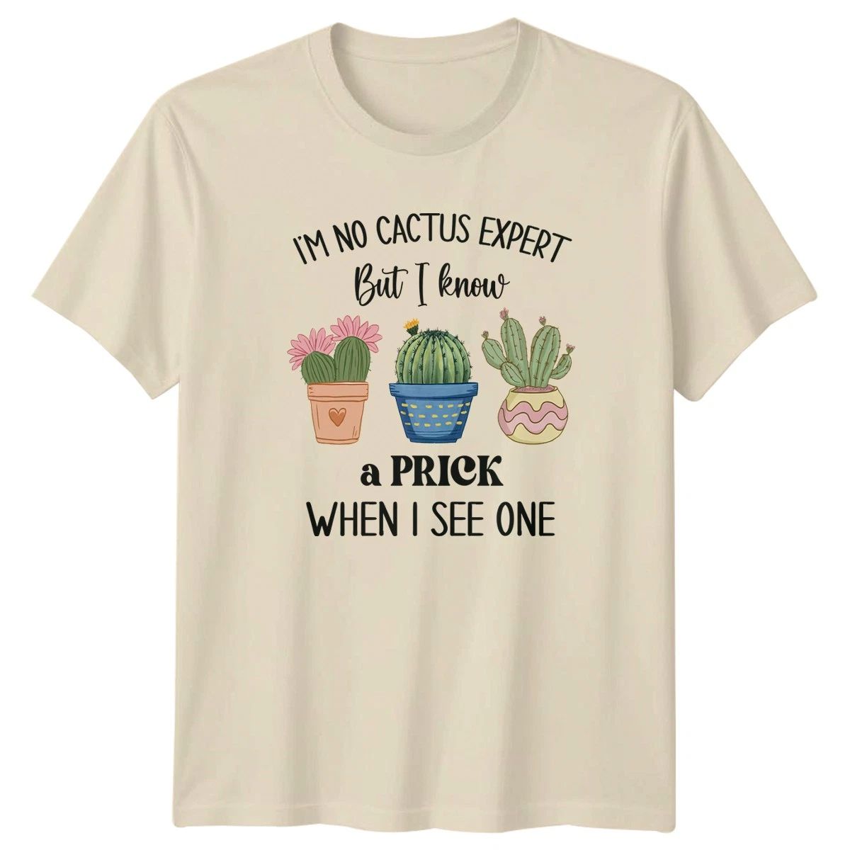 Im No Cactus Expert But Indoor Plants Gardening Birthday Gift Unisex