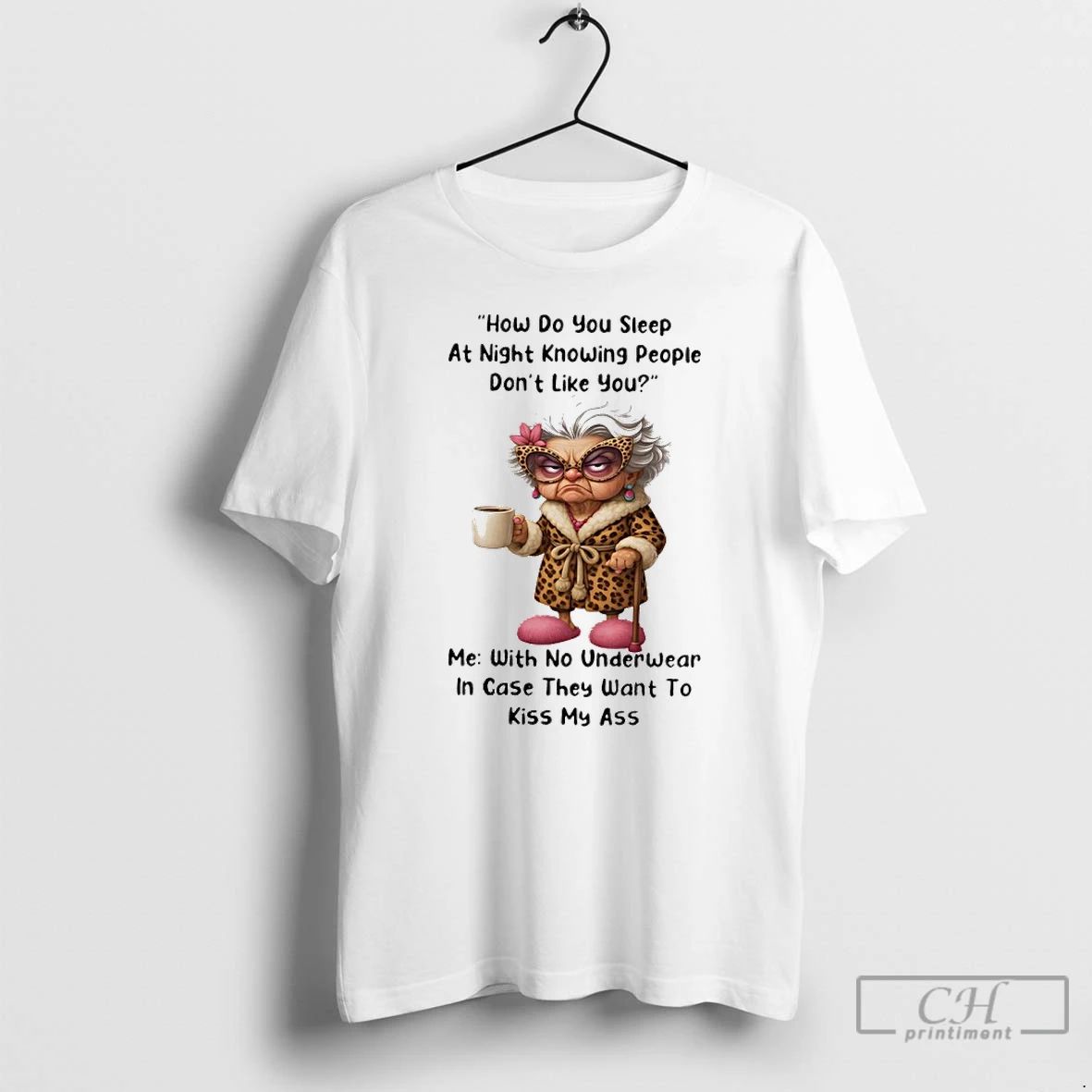 Classic Grandma How Do You Sleep At Night Knowing People Dont Like You T Shirts Unisex